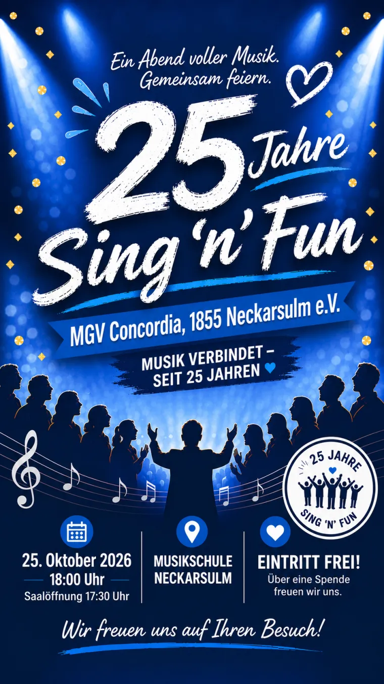Plakat: 25 Jahre Sing'n'Fun, MGV Concordia 1855 Neckarsulm e.V., 25. Oktober 2026, 18 Uhr, Musikschule Neckarsulm, Eintritt frei